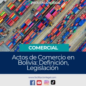 Actos de Comercio en Bolivia: Definición, Legislación y Ejemplos para Emprendedores