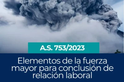 Elementos para el acaecimiento de la fuerza mayor como conclusión de relación laboral jurisprudencia bolivia