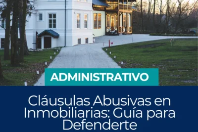 Cláusulas Abusivas en Inmobiliarias: Guía para Defenderte